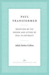 Paul Transformed: Reception of the Person and Letters of Paul in Antiquity hind ja info | Usukirjandus, religioossed raamatud | kaup24.ee