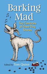 Barking Mad: Two Centuries of Great Dog Stories цена и информация | Энциклопедии, справочники | kaup24.ee