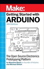 Getting Started with Arduino 4e: The Open Source Electronics Prototyping Platform цена и информация | Книги по экономике | kaup24.ee