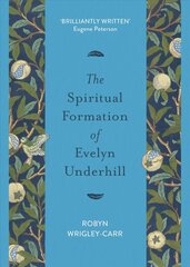 Spiritual Formation of Evelyn Underhill hind ja info | Usukirjandus, religioossed raamatud | kaup24.ee