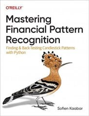 Mastering Financial Pattern Recognition - Finding and Back-Testing Candlestick Patterns With Python: Finding and Back-Testing Candlestick Patterns with Python цена и информация | Книги по экономике | kaup24.ee