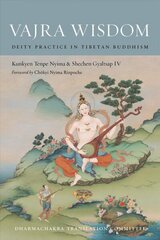 Vajra Wisdom: Deity Practice in Tibetan Buddhism цена и информация | Духовная литература | kaup24.ee