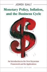 Monetary Policy, Inflation, and the Business Cycle: An Introduction to the New Keynesian Framework and Its Applications - Second Edition 2nd Revised edition цена и информация | Книги по экономике | kaup24.ee