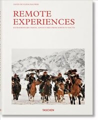 Remote Experiences. Extraordinary Travel Adventures from North to South hind ja info | Fotograafia raamatud | kaup24.ee