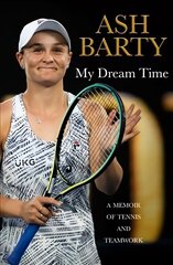 My Dream Time: A Memoir of Tennis and Teamwork hind ja info | Elulooraamatud, biograafiad, memuaarid | kaup24.ee