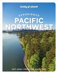 Lonely Planet Experience Pacific Northwest hind ja info | Reisiraamatud, reisijuhid | kaup24.ee