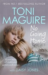No Going Home: From the No.1 bestseller: A true story of childhood secrets and escape, for fans of Cathy Glass цена и информация | Биографии, автобиогафии, мемуары | kaup24.ee