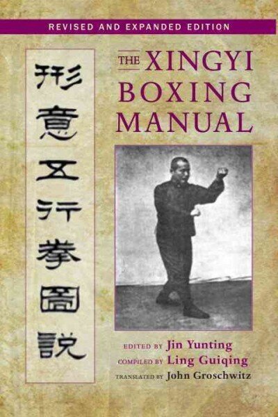 Xingyi Boxing Manual, Revised and Expanded Edition 2nd Revised edition, Revised and Expanded Edition hind ja info | Tervislik eluviis ja toitumine | kaup24.ee