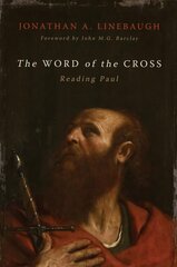 Word of the Cross: Reading Paul цена и информация | Духовная литература | kaup24.ee
