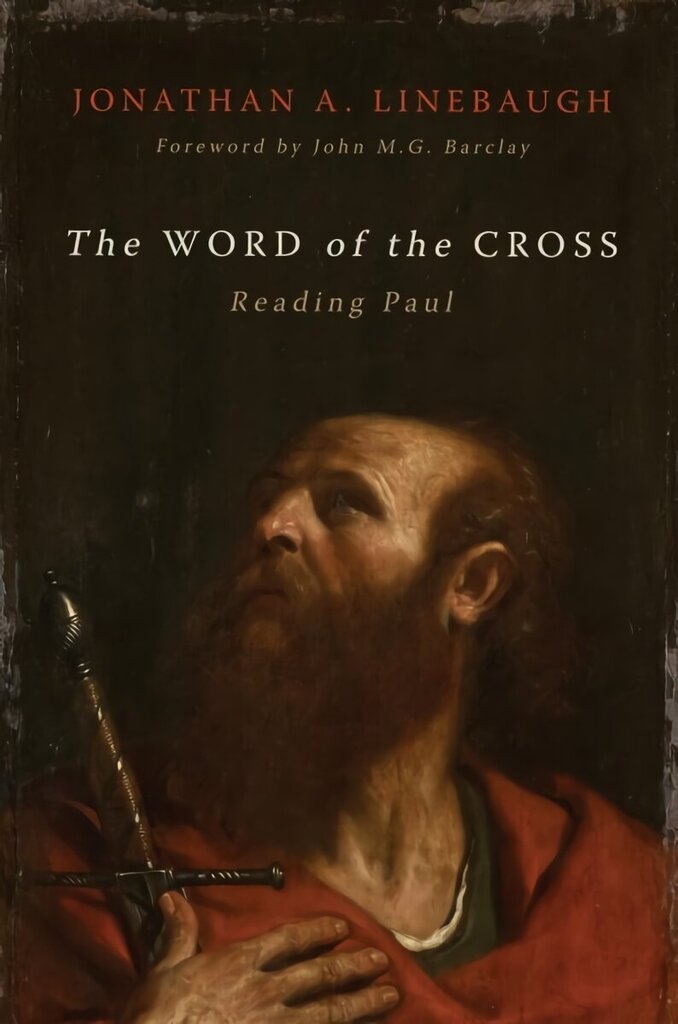 Word of the Cross: Reading Paul цена и информация | Usukirjandus, religioossed raamatud | kaup24.ee