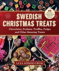 Rootsi jõulumaiused: 60 retsepti maitsvate pühade suupistete ja magustoitude jaoks – šokolaadid, koogid, trühvlid, fudge ja muud imelised maiustused hind ja info | Retseptiraamatud | kaup24.ee