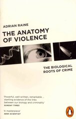 Anatomy of Violence: The Biological Roots of Crime hind ja info | Eneseabiraamatud | kaup24.ee