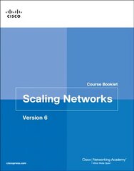 Scaling Networks v6 Course Booklet, Volume 6, Course Booklet hind ja info | Noortekirjandus | kaup24.ee