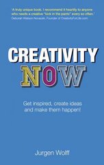 Creativity Now: Get inspired, create ideas and make them happen! 2nd edition hind ja info | Eneseabiraamatud | kaup24.ee