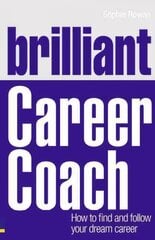 Brilliant Career Coach: How to find and follow your dream career цена и информация | Самоучители | kaup24.ee