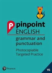 Pinpoint English Grammar and Punctuation Year 6: Photocopiable Targeted SATs Practice (age 10-11) hind ja info | Võõrkeele õppematerjalid | kaup24.ee