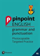 Pinpoint English Grammar and Punctuation Year 6: Photocopiable Targeted SATs Practice (age 10-11) hind ja info | Võõrkeele õppematerjalid | kaup24.ee