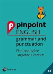 Pinpoint English Grammar and Punctuation Year 4: Photocopiable Targeted Practice hind ja info | Noortekirjandus | kaup24.ee