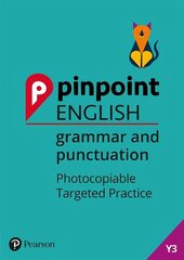 Pinpoint English Grammar and Punctuation Year 3: Photocopiable Targeted Practice hind ja info | Võõrkeele õppematerjalid | kaup24.ee