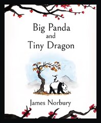 Big Panda and Tiny Dragon: The beautifully illustrated Sunday Times bestseller about friendship and hope 2021 цена и информация | Самоучители | kaup24.ee