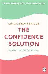 Confidence Solution: The essential guide to boosting self-esteem, reducing anxiety and feeling confident hind ja info | Eneseabiraamatud | kaup24.ee