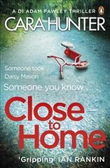 Close to Home: The 'impossible to put down' Richard & Judy Book Club thriller pick 2018 цена и информация | Фантастика, фэнтези | kaup24.ee