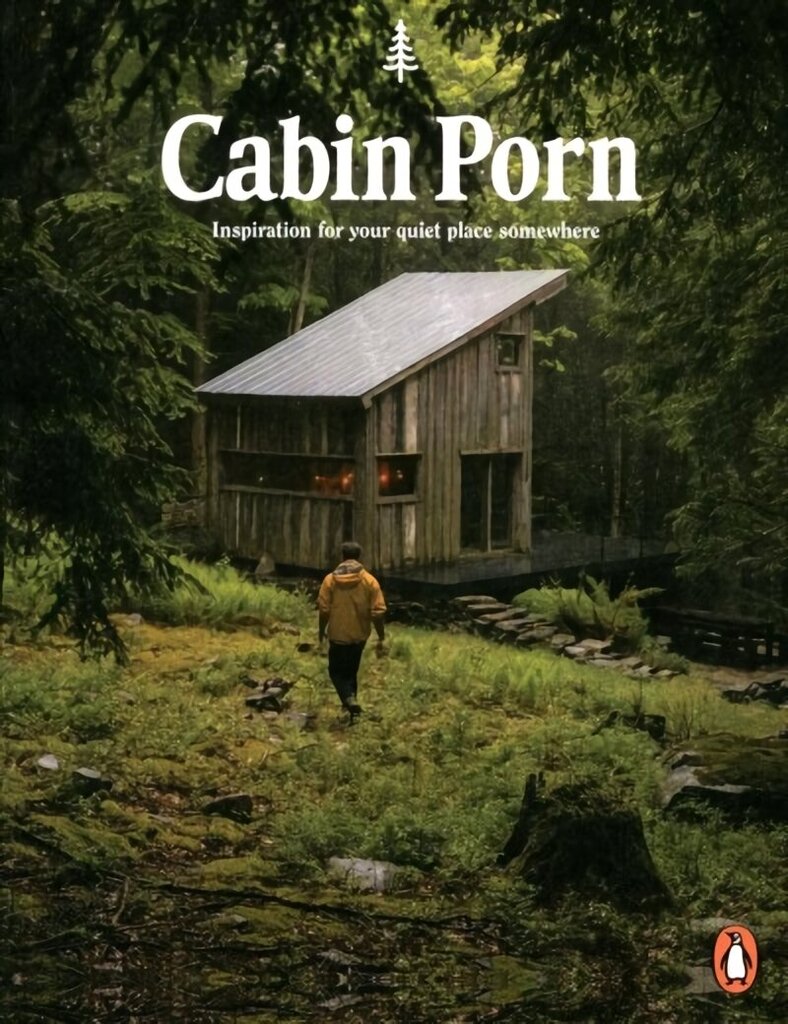 Cabin Porn: Inspiration for Your Quiet Place Somewhere hind ja info | Arhitektuuriraamatud | kaup24.ee