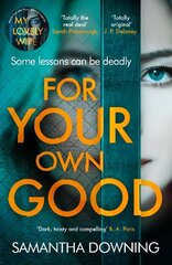 For Your Own Good: The most addictive psychological thriller you'll read this year hind ja info | Fantaasia, müstika | kaup24.ee