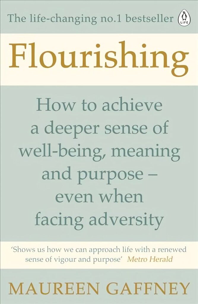 Flourishing: How to achieve a deeper sense of well-being and purpose in a crisis hind ja info | Eneseabiraamatud | kaup24.ee