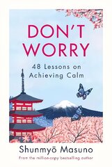 Don't Worry: From the million-copy bestselling author of Zen hind ja info | Eneseabiraamatud | kaup24.ee