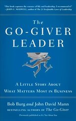 Go-Giver Leader: A Little Story About What Matters Most in Business hind ja info | Eneseabiraamatud | kaup24.ee