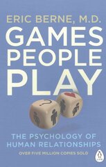 Games People Play: The Psychology of Human Relationships hind ja info | Eneseabiraamatud | kaup24.ee