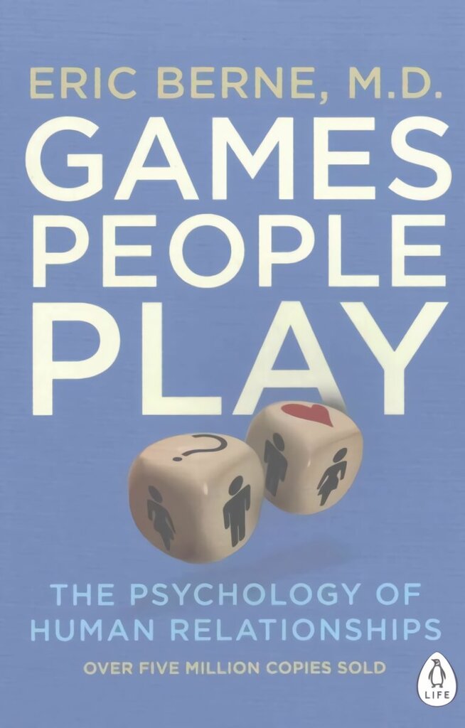 Games People Play: The Psychology of Human Relationships hind ja info | Eneseabiraamatud | kaup24.ee