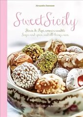 Sweet Sicily: Sugar and Spice, and All Things Nice Multilingual edition цена и информация | Книги рецептов | kaup24.ee