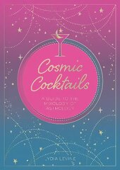 Cosmic Cocktails: A Guide to the Mixology of Astrology цена и информация | Книги рецептов | kaup24.ee