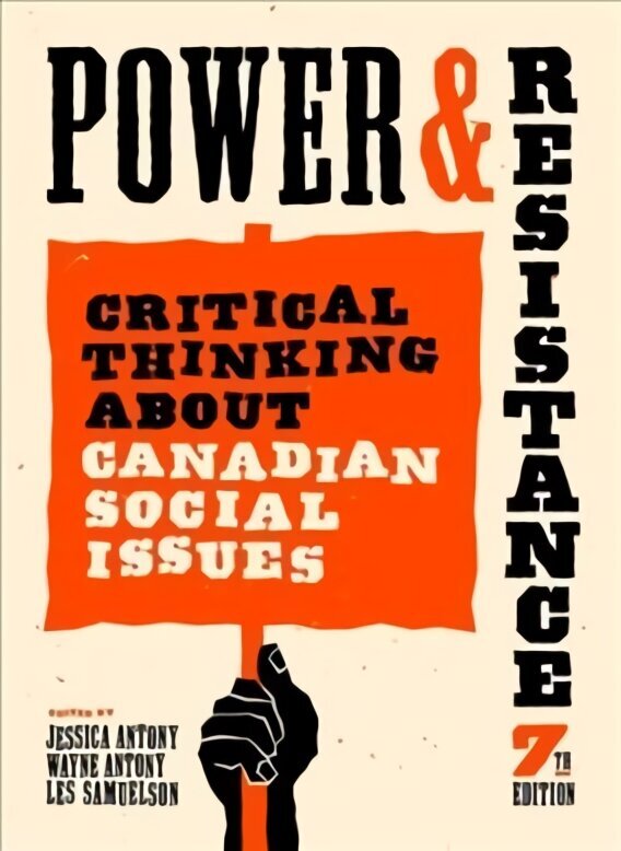 Võim ja vastupanu, 7. väljaanne: Critical Thinking About Canadian Social Issues, 7. väljaanne hind ja info | Ühiskonnateemalised raamatud | kaup24.ee