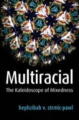 Multiracial - The Kaleidoscope of Mixedness цена и информация | Книги по социальным наукам | kaup24.ee