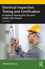 Electrical Inspection, Testing and Certification: A Guide to Passing the City and Guilds 2391 Exams 3rd edition hind ja info | Laste õpikud | kaup24.ee