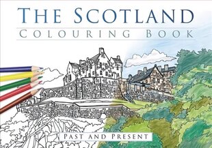 Scotland Colouring Book: Past and Present: Past & Present hind ja info | Tervislik eluviis ja toitumine | kaup24.ee