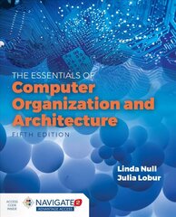 Essentials Of Computer Organization And Architecture 5th Revised edition цена и информация | Книги по экономике | kaup24.ee