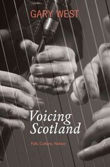 Voicing Scotland: Folk, Culture, Nation цена и информация | Книги об искусстве | kaup24.ee