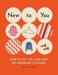 New to You : How to Buy, Fix, and Keep Classic Clothing hind ja info | Eneseabiraamatud | kaup24.ee