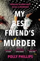 My Best Friend's Murder: The new addictive and twisty psychological thriller that will hold you in a 'vice-like grip' (Sophie Hannah) цена и информация | Фантастика, фэнтези | kaup24.ee