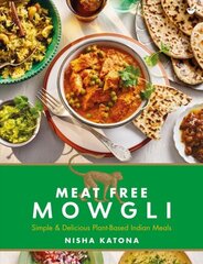 Meat Free Mowgli: Simple & Delicious Plant-Based Indian Meals 0th New edition цена и информация | Книги рецептов | kaup24.ee