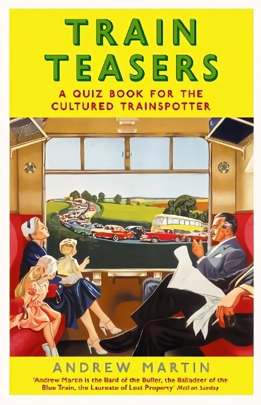 Train Teasers: A Quiz Book for the Cultured Trainspotter Main hind ja info | Reisiraamatud, reisijuhid | kaup24.ee