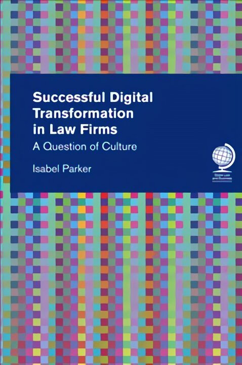 Successful Digital Transformation in Law firms: A Question of Culture цена и информация | Majandusalased raamatud | kaup24.ee