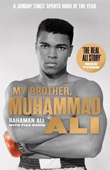 My Brother, Muhammad Ali: The Definitive Biography of the Greatest of All Time цена и информация | Биографии, автобиогафии, мемуары | kaup24.ee