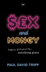 Sex and Money: Empty Pleasures, Satisfying Grace hind ja info | Usukirjandus, religioossed raamatud | kaup24.ee