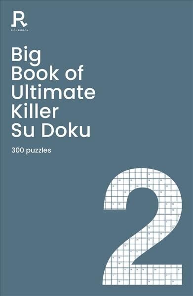 Big Book of Ultimate Killer Su Doku Book 2: a bumper deadly killer sudoku book for adults containing 300 puzzles hind ja info | Laste õpikud | kaup24.ee