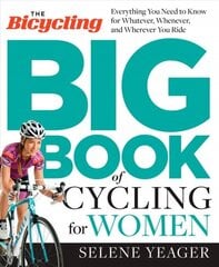 Bicycling Big Book of Cycling for Women: Everything You Need to Know for Whatever, Whenever, and Wherever You Ride hind ja info | Tervislik eluviis ja toitumine | kaup24.ee